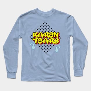 Karen tears Long Sleeve T-Shirt